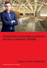 Control De La Actividad Económica Del Bar Y Cafetería. Uf0256.