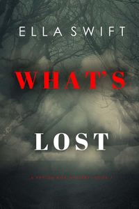 What’s Lost (A Peyton Risk Suspense Thriller—Book 7)