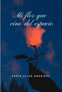 Mi Flor Que Vino Del Espacio