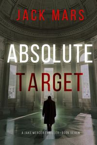 Absolute Target (A Jake Mercer Political Thriller—Book 7)