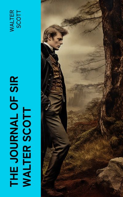 The Journal of Sir Walter Scott