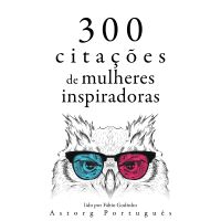 300 citações de mulheres inspiradoras
