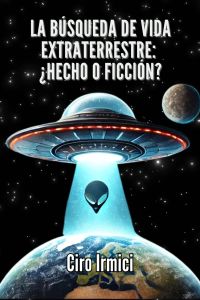 La búsqueda de vida extraterrestre: ¿Realidad o ficción?