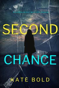Second Chance (A Sierra Knight FBI Suspense Thriller—Book Two)