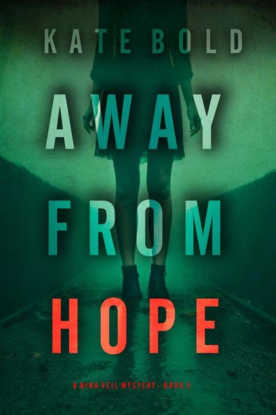 Away From Hope (A Nina Veil FBI Suspense Thriller—Book 3)