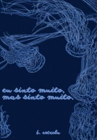 Eu Sinto Muito, Mas Sinto Muito.