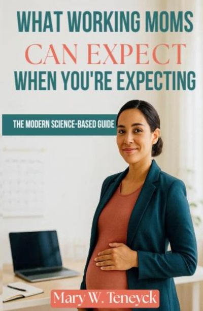 What Working Moms Can Expect When You're Expecting