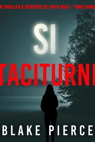 Si taciturne (Un Thriller à Suspense de Faith Bold – Tome 15)