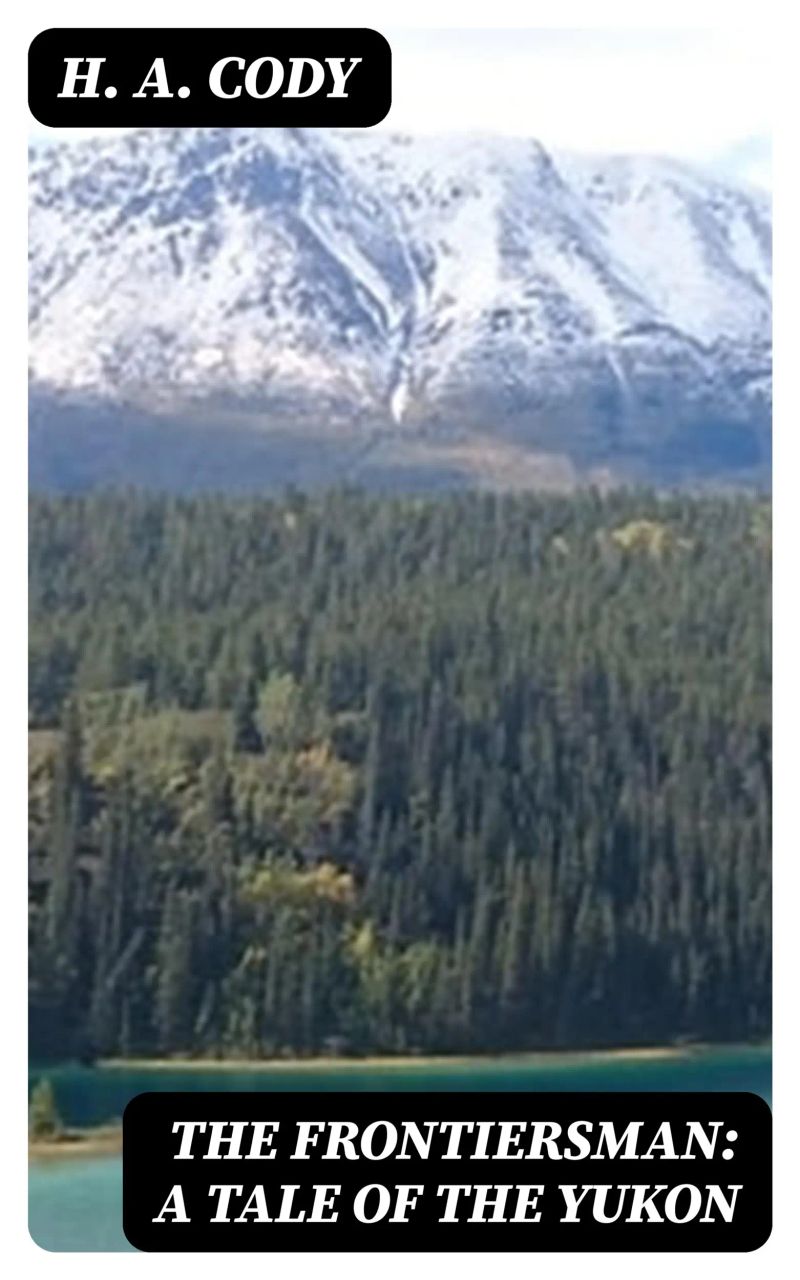 The Frontiersman: A Tale of the Yukon