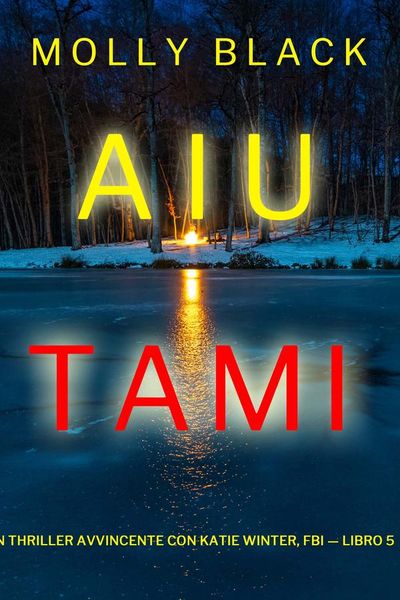 Aiutami (Un Thriller Avvincente con Katie Winter, FBI — Libro 5)