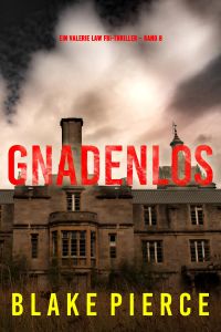 Gnadenlos (Ein Valerie Law FBI-Thriller – Band 8)
