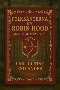 Folksångerna om Robin Hood: Akademisk afhandling