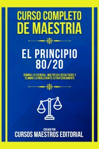 Curso Completo De Maestria El Principio 80/20