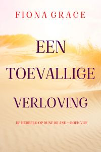 Een Toevallige Verloving (De Herberg op Dune Island—Boek Vijf)