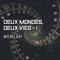 Deux mondes, deux vies, tome 1
