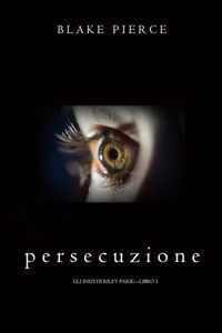 Persecuzione (Gli Inizi di Riley Paige—Libro 5)
