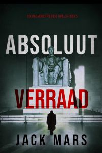 Absoluut Verraad (Een Jake Mercer Politieke Thriller—Boek 5)