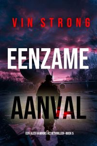 Eenzame Aanval (Een Alex Hawkins Actiethriller—Boek 5)