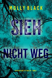 Sieh Nicht Weg (Ein Taylor Sage FBI-Thriller – Band 8)