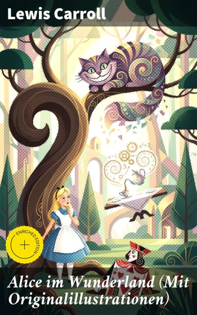Alice im Wunderland (Mit Originalillustrationen)