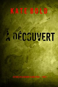 À découvert (Un thriller à suspense de Nora Price — Tome 2)