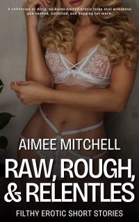 Raw, Rough, & Relentless
