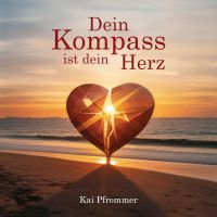 Dein Kompass ist dein Herz