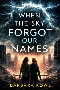 WHEN THE SKY FORGOT OUR NAMES