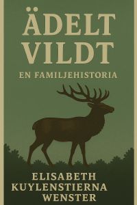 Ädelt vildt: En familjehistoria