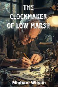 The Clockmaker of Low Marsh