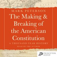 The Making and Breaking of the American Constitution
