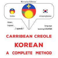 Kreyòl Karayib - Koreyen : yon metòd konplè