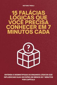 15 falácias lógicas que você precisa conhecer em 7 minutos cada