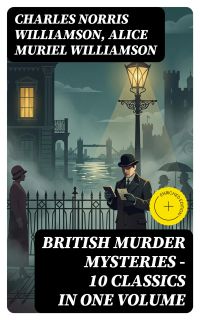 BRITISH MURDER MYSTERIES – 10 Classics in One Volume