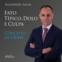 Direito Penal - 3.⁠ ⁠⁠Fato Típico, Dolo e Culpa - Conceito de Crime