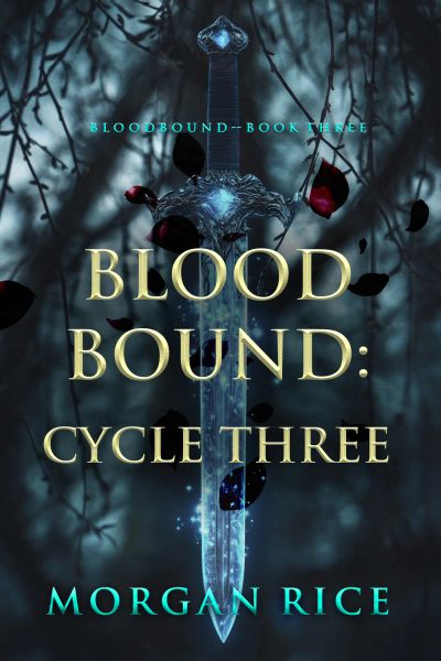 Bloodbound: Cycle Three (Book Three of the Bloodbound Series)