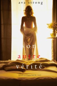 Son autre vérité (Un thriller psychologique Stella Fall – Livre 6)