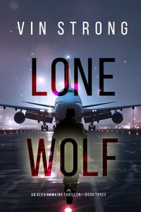 Lone Wolf (An Alex Hawkins Action Thriller—Book 3)