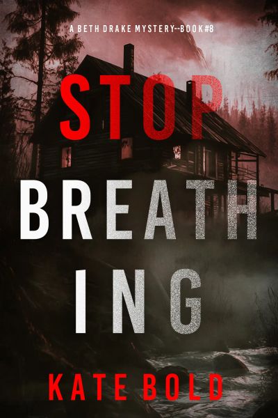 Stop Breathing (A Beth Drake FBI Suspense Thriller—Book Eight)