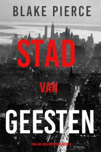 Stad van Geesten: Een Ava Gold Mysterie (Boek 4)