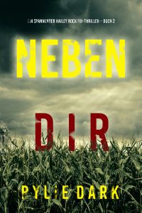 Neben dir (Ein spannender Hailey Rock FBI-Thriller – Buch 2)