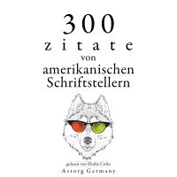 300 Zitate von amerikanischen Schriftstellern
