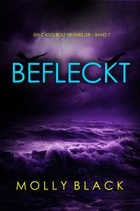 Befleckt (Ein Casey Bolt FBI-Thriller – Band 7)