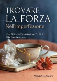 Trovare La Forza Nell'imperfezione