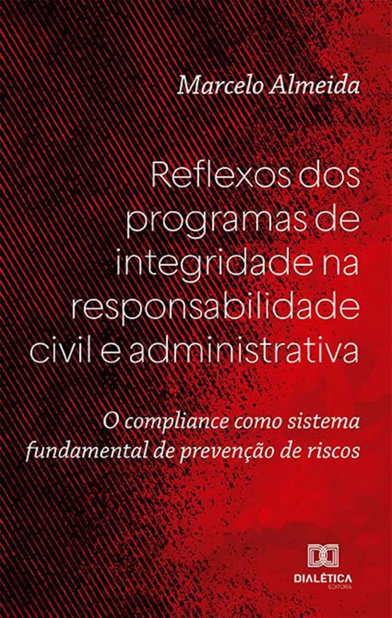 Reflexos dos programas de integridade na responsabilidade civil e administrativa
