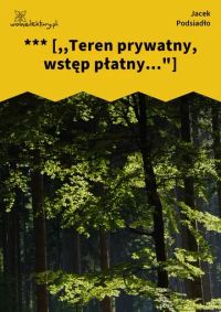 *** [,,Teren prywatny, wstęp płatny..."]