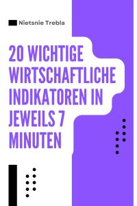20 Wichtige Wirtschaftliche Indikatoren in Jeweils 7 Minuten