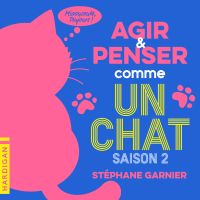 Agir et penser comme un chat - Saison 2