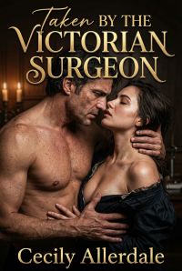 Taken By The Victorian Surgeon