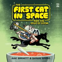 The First Cat in Space and the Soup of Doom